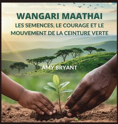Amy Bryant - Wangari Maathai, Inbunden