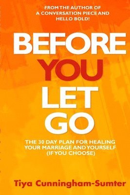 Tiya Cunningham-Sumter - Before You Let Go, Häftad
