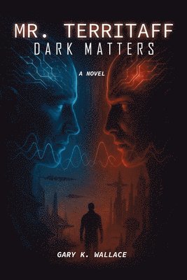 Gary Wallace - Mr. Territaff DARK MATTERS, Häftad