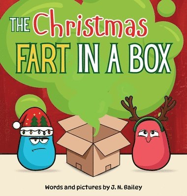 J N Bailey - Christmas Fart in a Box, Inbunden