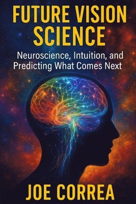 Joe Correa - Future Vision Science, Häftad