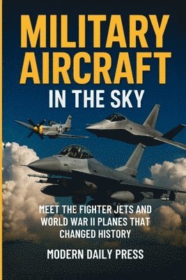 Modern Daily Press - Military Aircrafts in the Sky, Häftad. Tillgänglighet: Lägg i varukorg