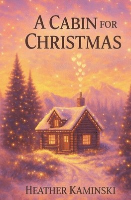 Heather Kaminski - Cabin for Christmas, Häftad. Tillgänglighet: Lägg i varukorg