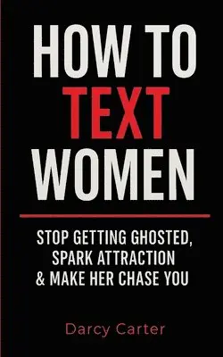 Darcy Carter - How To Text Women, Häftad. Tillgänglighet: Lägg i varukorg