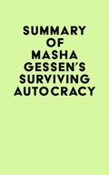 Summary of Masha Gessen's Surviving Autocracy