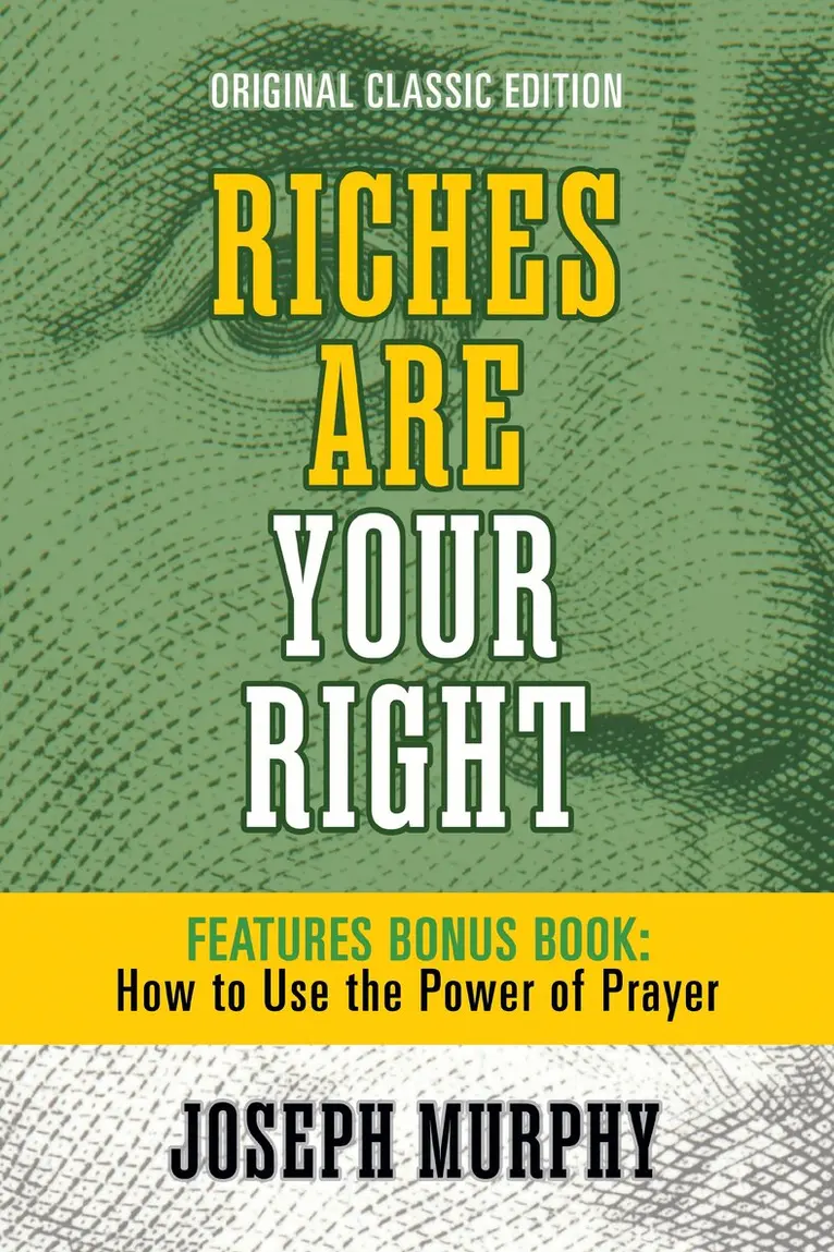 Joseph Murphy - Riches Are Your Right Features Bonus Book How to Use the Power of Prayer, Häftad. Tillgänglighet: Lägg i varukorg