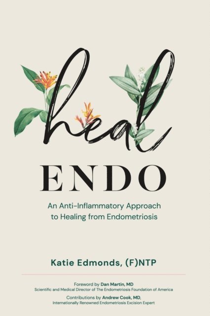 Katie Edmonds - Heal Endo, E-bok