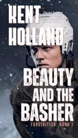 Kent Holland - Beauty and the Basher, Häftad
