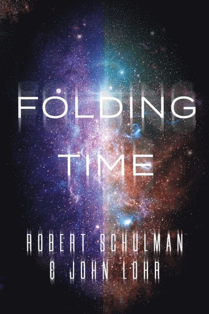 John Lohr, Robert Schulman - Folding Time, E-bok