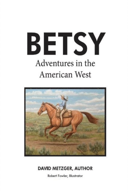 David Metzger - Betsy Adventures in the American West, E-bok