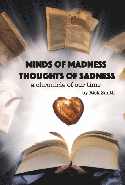Rick Smith - Minds of Madness, Thoughts of Sadness, E-bok