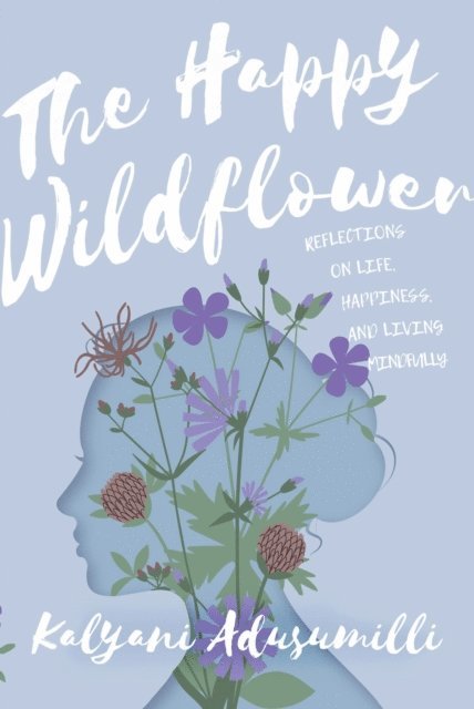 Kalyani Adusumilli - Happy Wildflower, E-bok