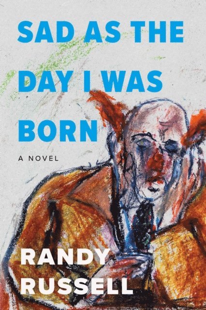 Randy Russell - Sad as the Day I was Born, E-bok