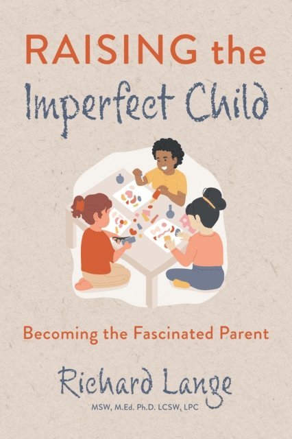 Richard Lange - Raising the Imperfect Child, E-bok