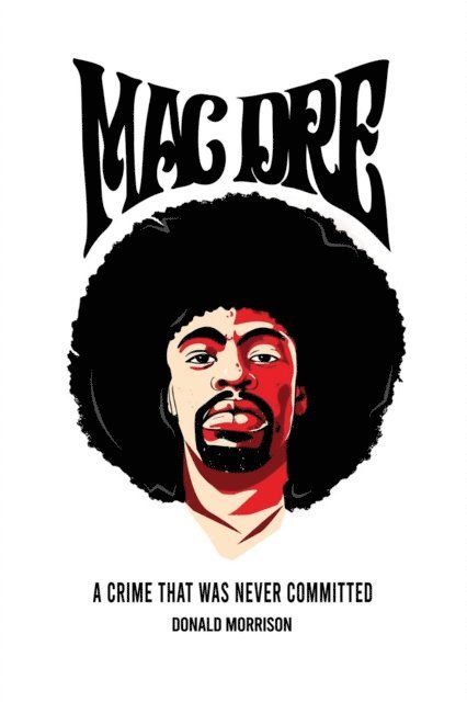 Donald Morrison - Mac Dre: A Crime That Was Never Committed, E-bok