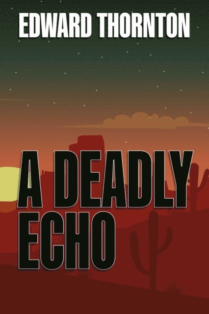 Edward Thornton - Deadly Echo, E-bok