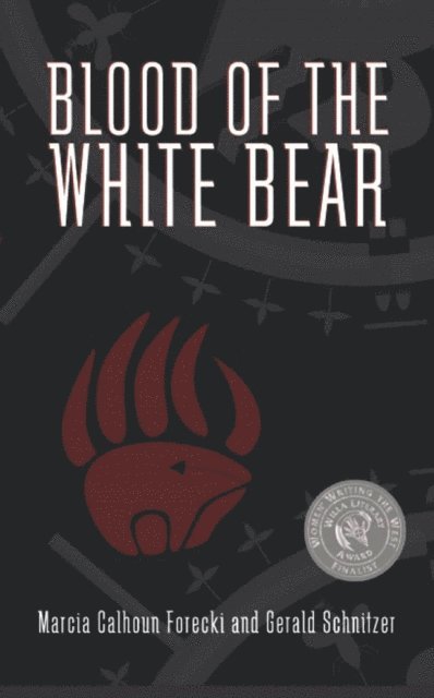 Gerald Schnitzer, Marcia Calhoun Forecki - Blood of the White Bear, E-bok