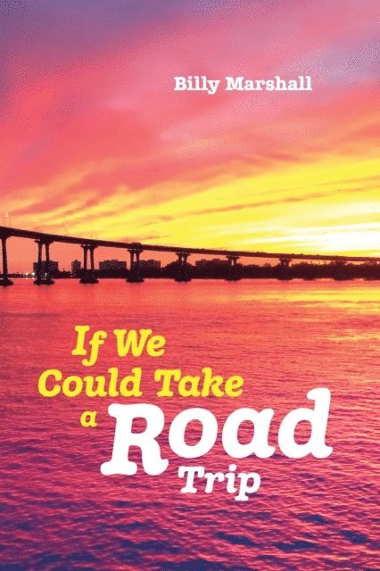 Billy Marshall - If We Could Take a Road Trip, E-bok