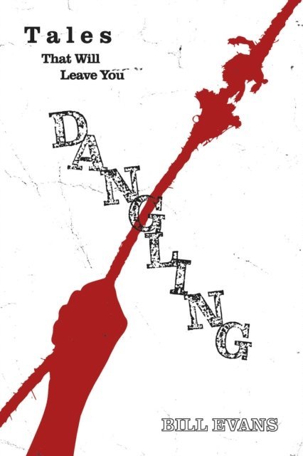Bill Evans - Tales That Will Leave You Dangling, E-bok