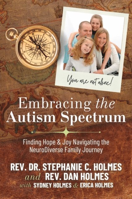 Erica Holmes, Sydney Holmes, Rev. Dan Holmes, Rev. Dr. Stephanie C. Holmes - Embracing the Autism Spectrum: Finding Joy & Hope Navigating the NeuroDiver, E-bok