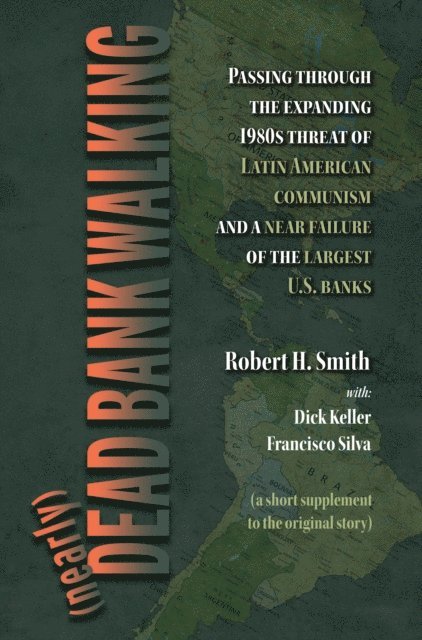 Francisco Silva, Dick Keller, Robert H. Smith - (nearly) Dead Bank Walking, E-bok