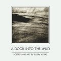 A Door Into the Wild: Poetry and Art
