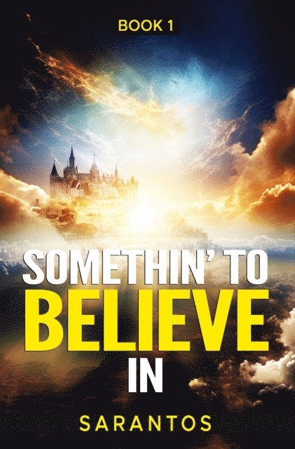 Sarantos - Somethin' to Believe In, E-bok
