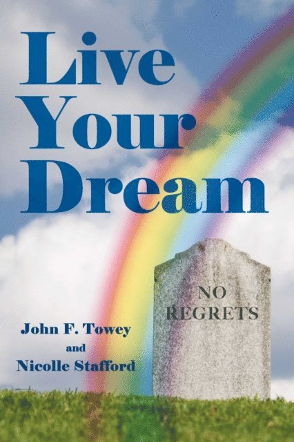 Nicolle Stafford, John Towey - Live Your Dream, E-bok