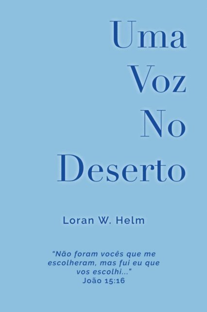 Loran W. Helm - Uma Voz No Deserto, E-bok