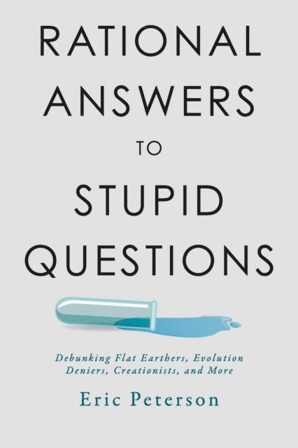 Eric Peterson - Rational Answers to Stupid Questions, E-bok