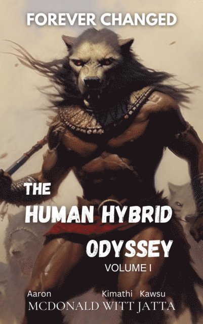 Kimathi Witt, Aaron McDonald - Human Hybrid Odyssey, E-bok