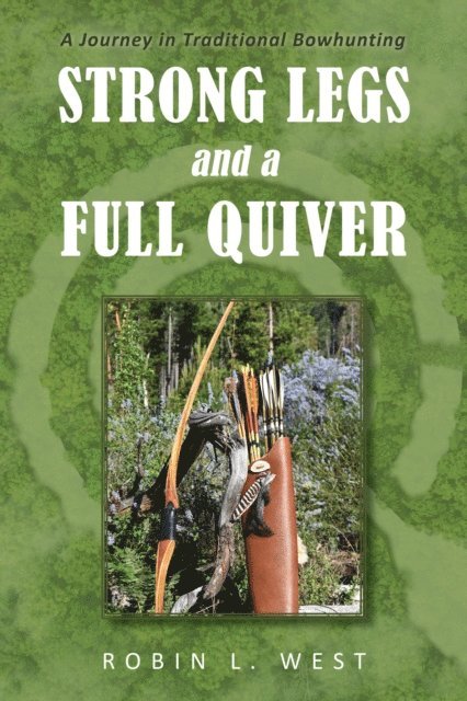 Robin L. West - Strong Legs and a Full Quiver, E-bok