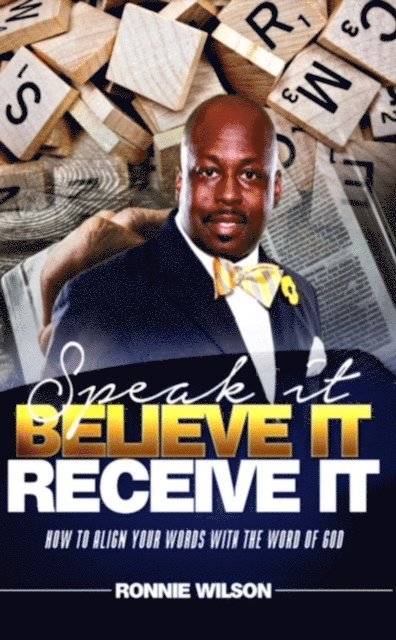 Ronnie Wilson - Speak It Believe It Receive It, E-bok