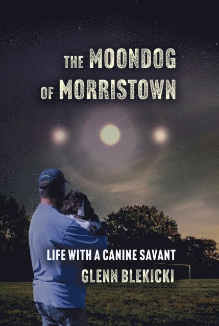 Glenn Blekicki - Moondog of Morristown, E-bok