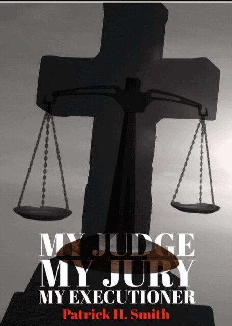 Patrick H. Smith - My Judge My Jury My Executioner, Häftad