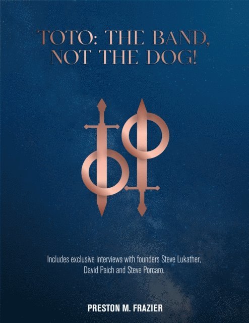 Preston M. Frazier - Toto: The Band, Not The Dog!, E-bok