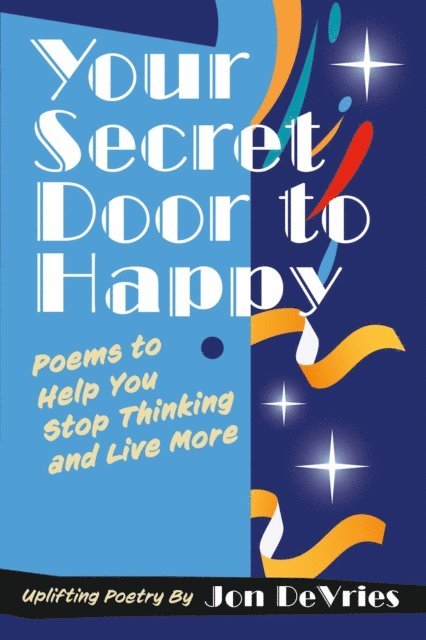 Jon DeVries - Your Secret Door to Happy, E-bok