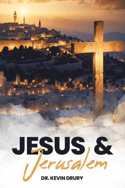 Kevin Drury - Jesus And Jerusalem, E-bok