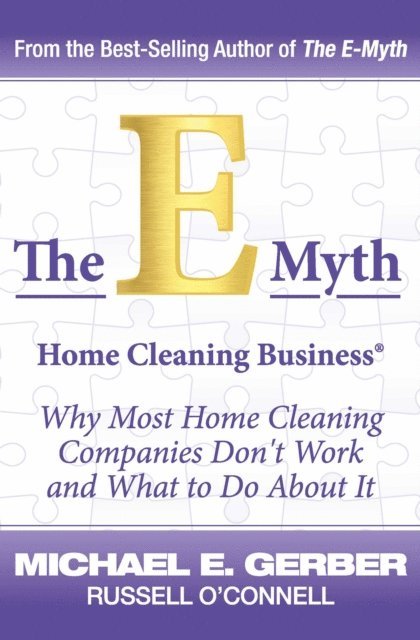 Russell O'Connell, Michael E. Gerber - E-Myth Home Cleaning Business (R), E-bok