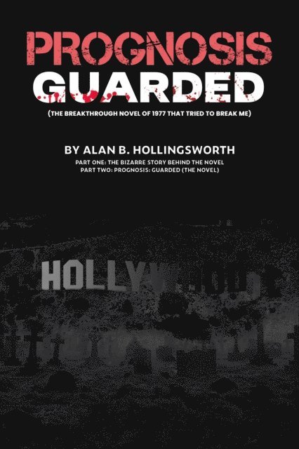 Alan B. Hollingsworth - Prognosis: Guarded, E-bok