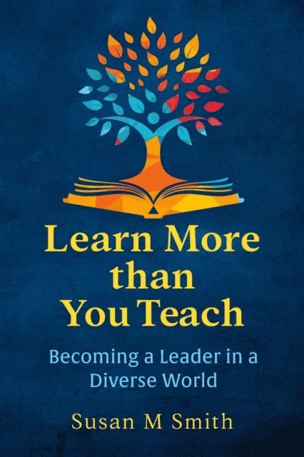 Susan M Smith - Learn More than You Teach, E-bok