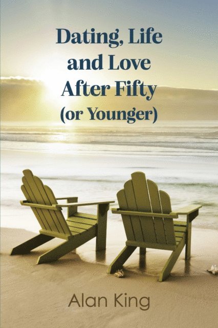Alan King - Dating, Life and Love After Fifty (or Younger), E-bok