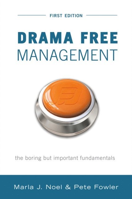 Pete Fowler, Marla J. Noel - Drama Free Management, E-bok