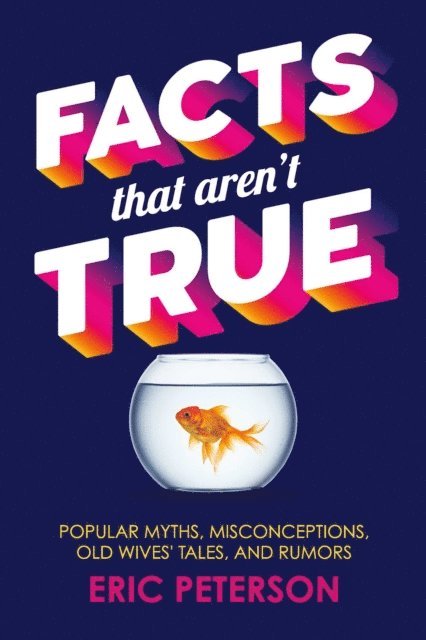 Eric Peterson - Facts That Aren't True, E-bok