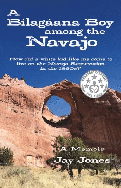 Jay Jones - Bilagaana Boy among the Navajo, E-bok
