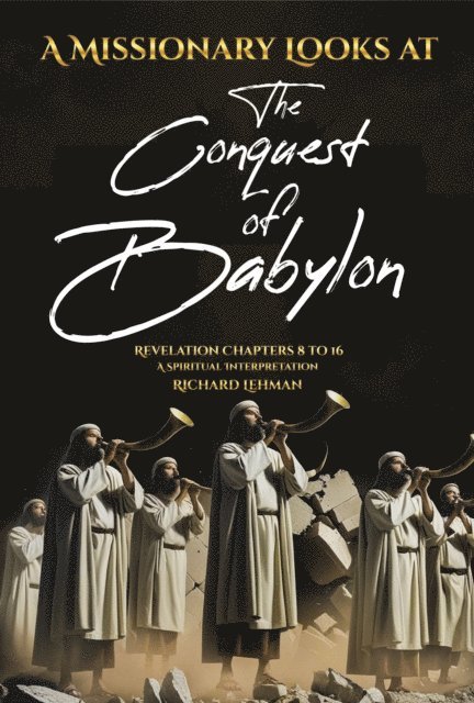 Richard Lehman - Missionary Looks at the Conquest of Babylon, E-bok