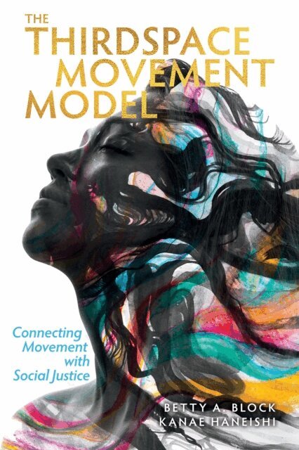 Kanae Haneishi, Betty A. Block - Thirdspace Movement Model, E-bok. Tillgänglighet: Lägg i varukorg