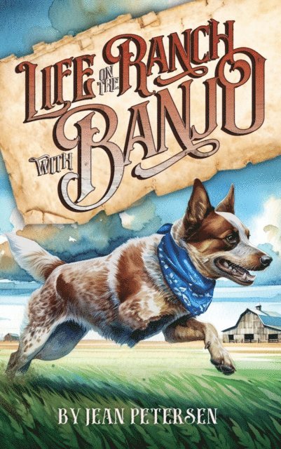Jean Petersen - Life on the Ranch with Banjo, E-bok