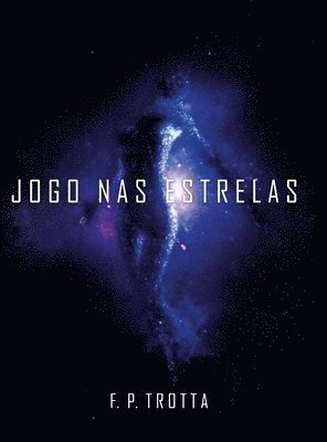 F P Trotta - Jogo nas Estrelas, Inbunden. Tillgänglighet: Lägg i varukorg