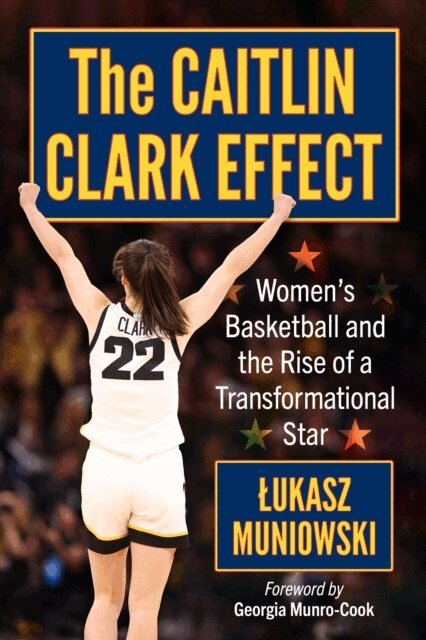 Muniowski Lukasz Muniowski - Caitlin Clark Effect, E-bok